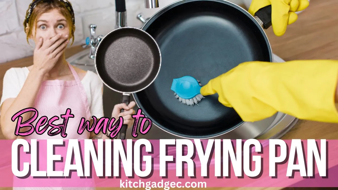 Best way to cleaning frying pan